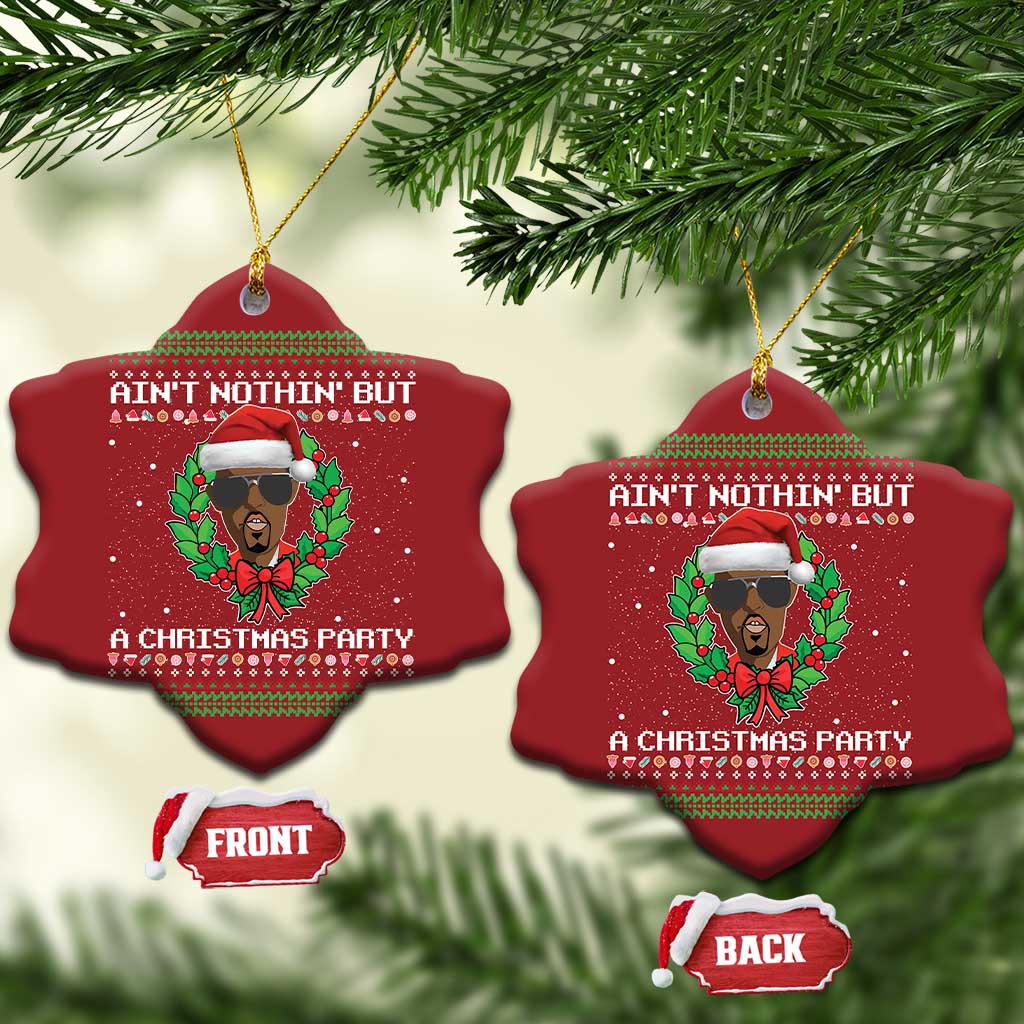 Funny Diddy Ain't Nothin' But A Xmas Party Christmas Ornament TS11