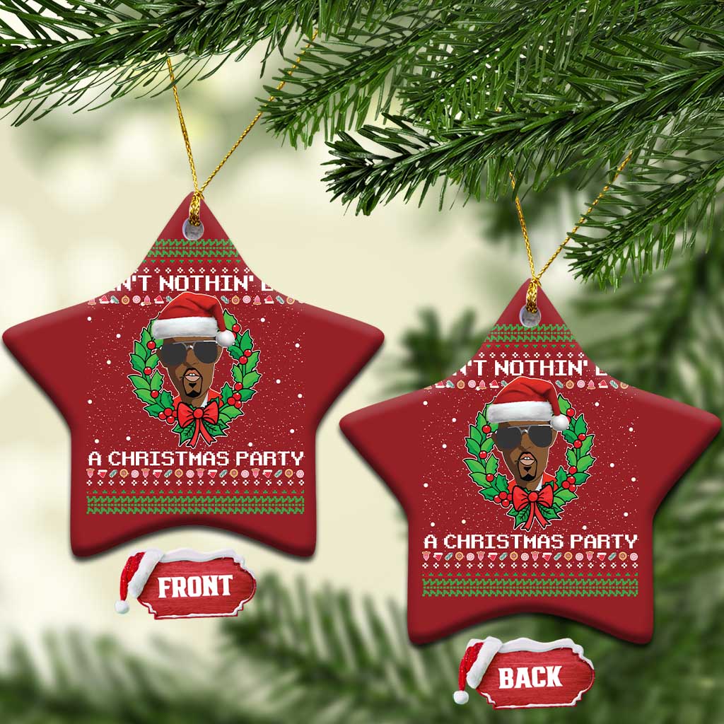 Funny Diddy Ain't Nothin' But A Xmas Party Christmas Ornament TS11