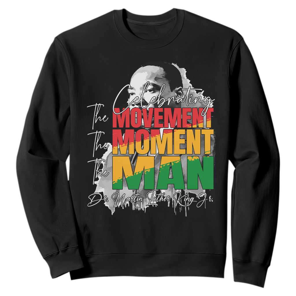 Martin Luther King Jr Sweatshirt Celebrating The Movement Moment The Man TS11
