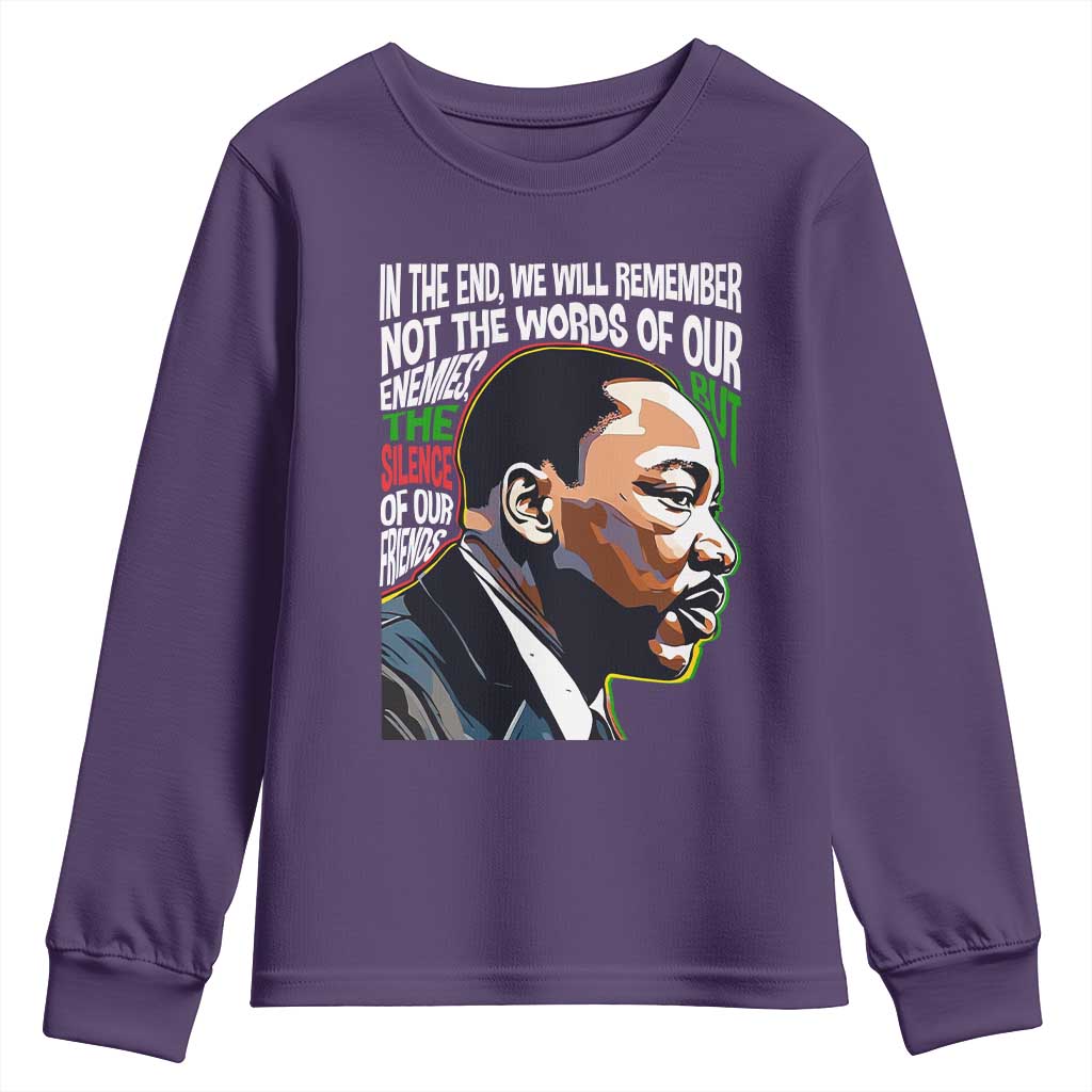 In The End We Will Remember Not The Words Of Our Enemies Youth Sweatshirt Martin Luther King Black History Month TS11