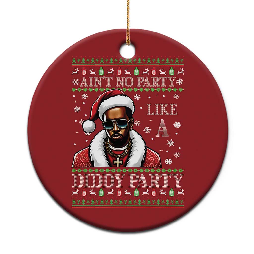 Funny Dirty Santa Diddy Xmas Christmas Ornament Ain't No Party Like A Diddy Party TS11