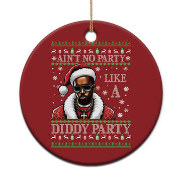 Funny Dirty Santa Diddy Xmas Christmas Ornament Ain't No Party Like A Diddy Party TS11