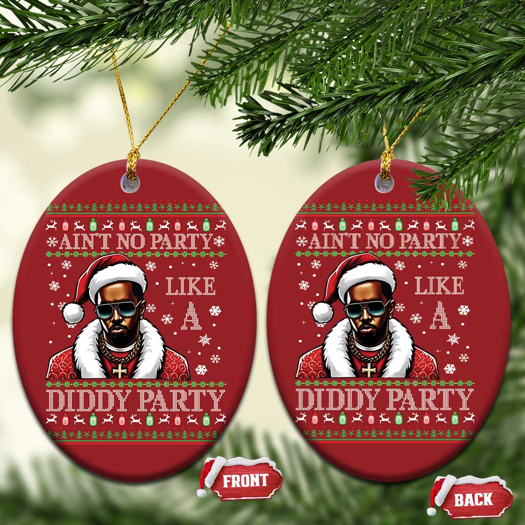 Funny Dirty Santa Diddy Xmas Christmas Ornament Ain't No Party Like A Diddy Party TS11