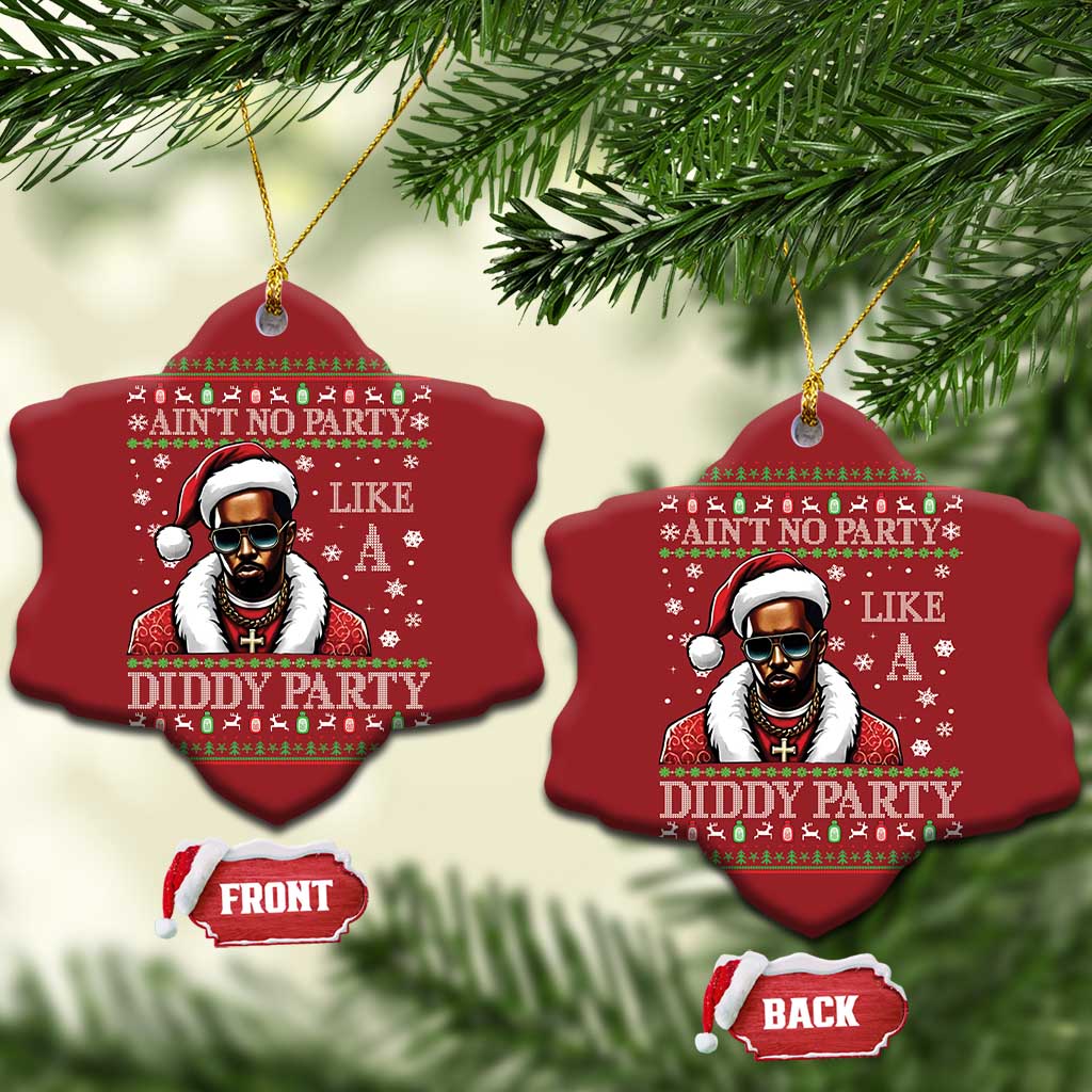 Funny Dirty Santa Diddy Xmas Christmas Ornament Ain't No Party Like A Diddy Party TS11
