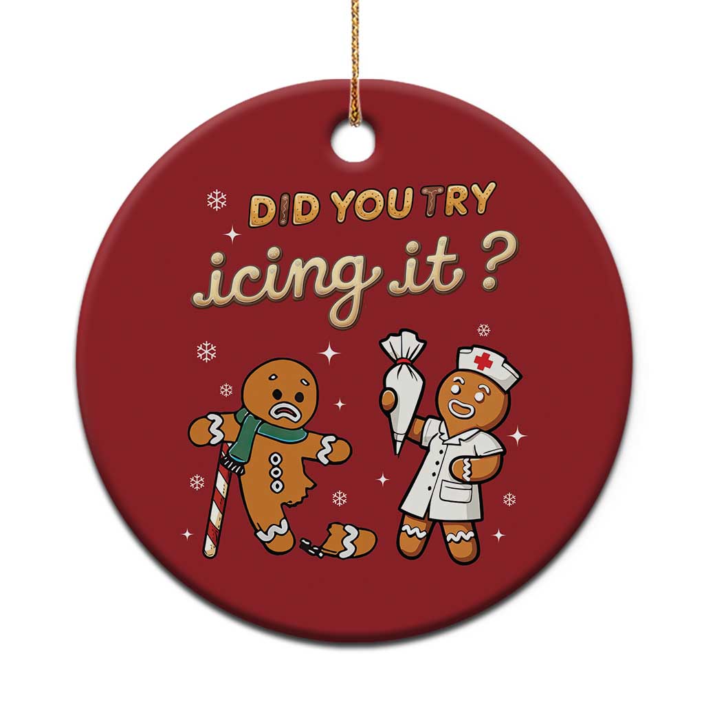 Funny Xmas Nurse Christmas Ornament Did You Try Icing It Gingerbreads TS11