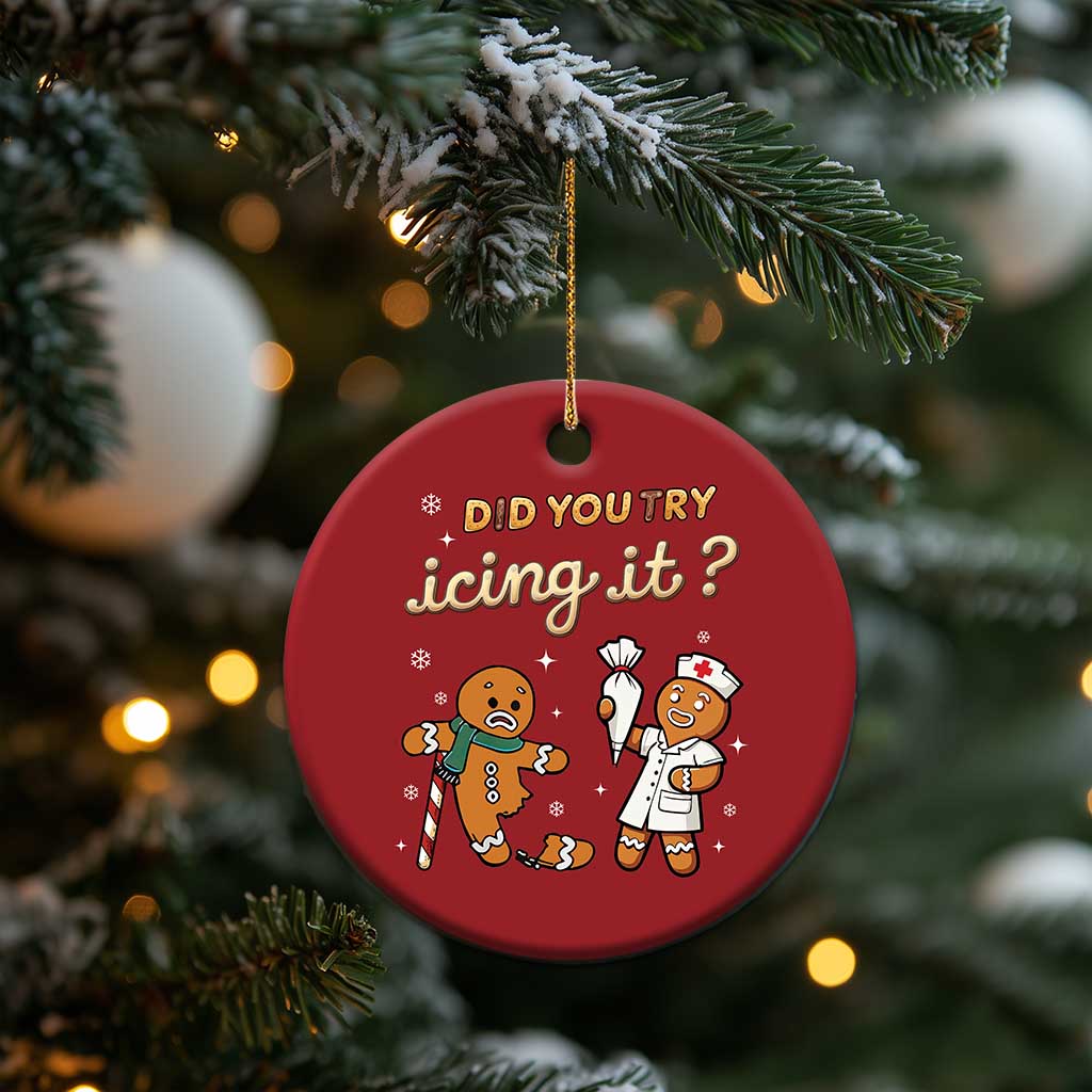 Funny Xmas Nurse Christmas Ornament Did You Try Icing It Gingerbreads TS11