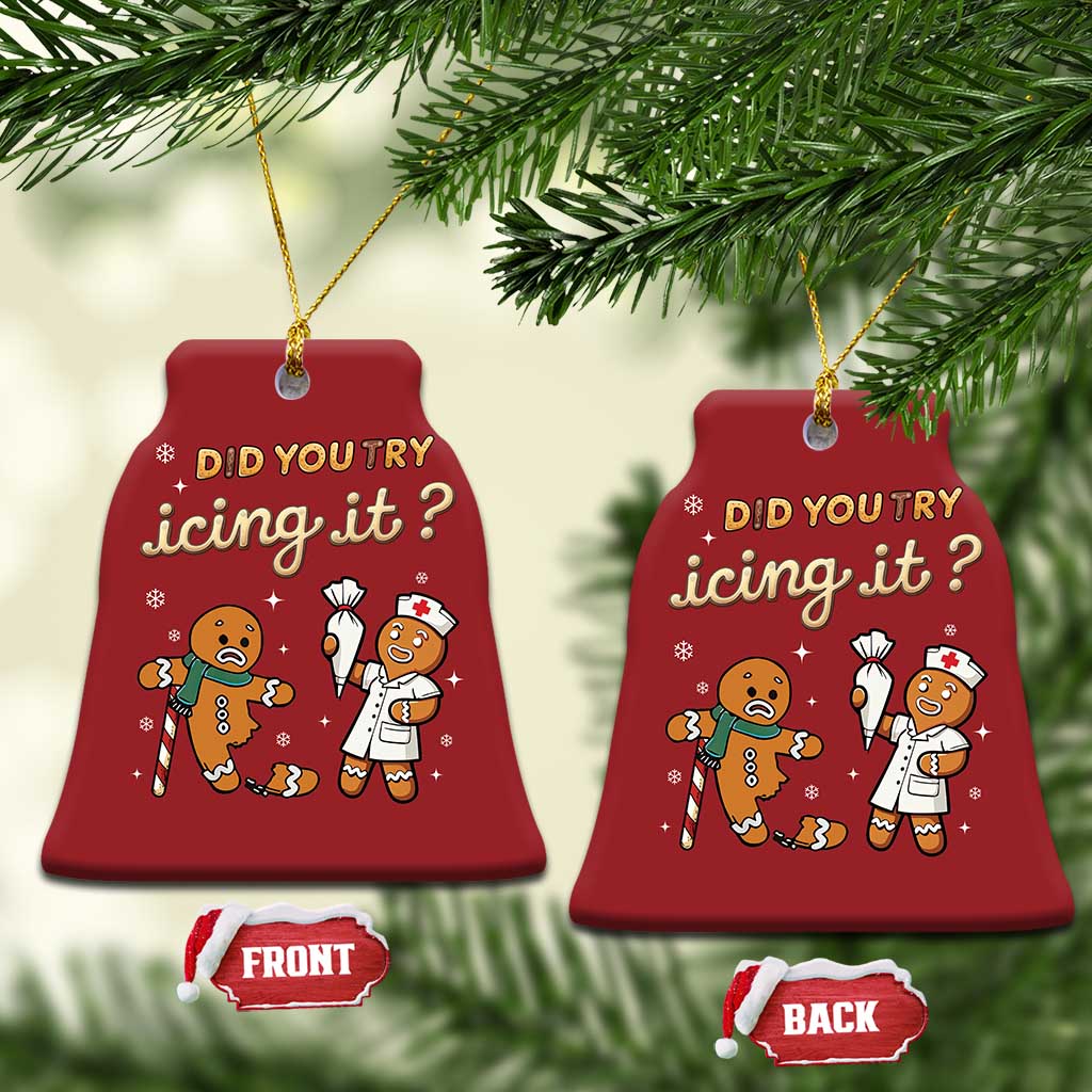 Funny Xmas Nurse Christmas Ornament Did You Try Icing It Gingerbreads TS11