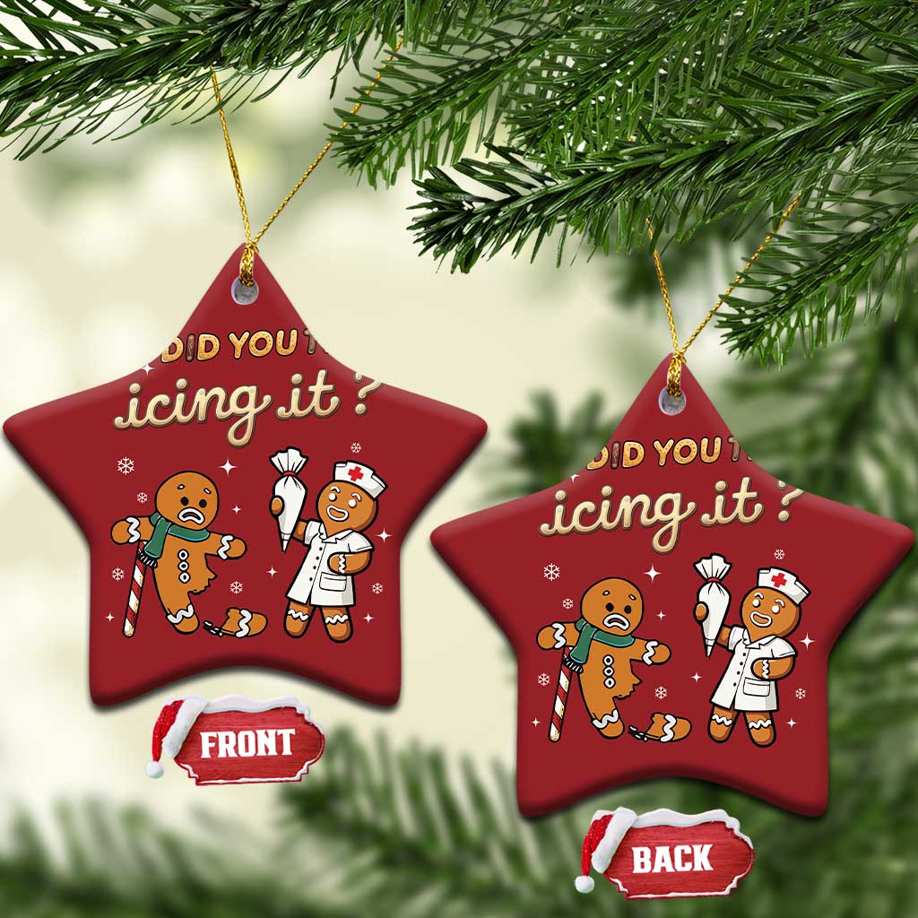 Funny Xmas Nurse Christmas Ornament Did You Try Icing It Gingerbreads TS11