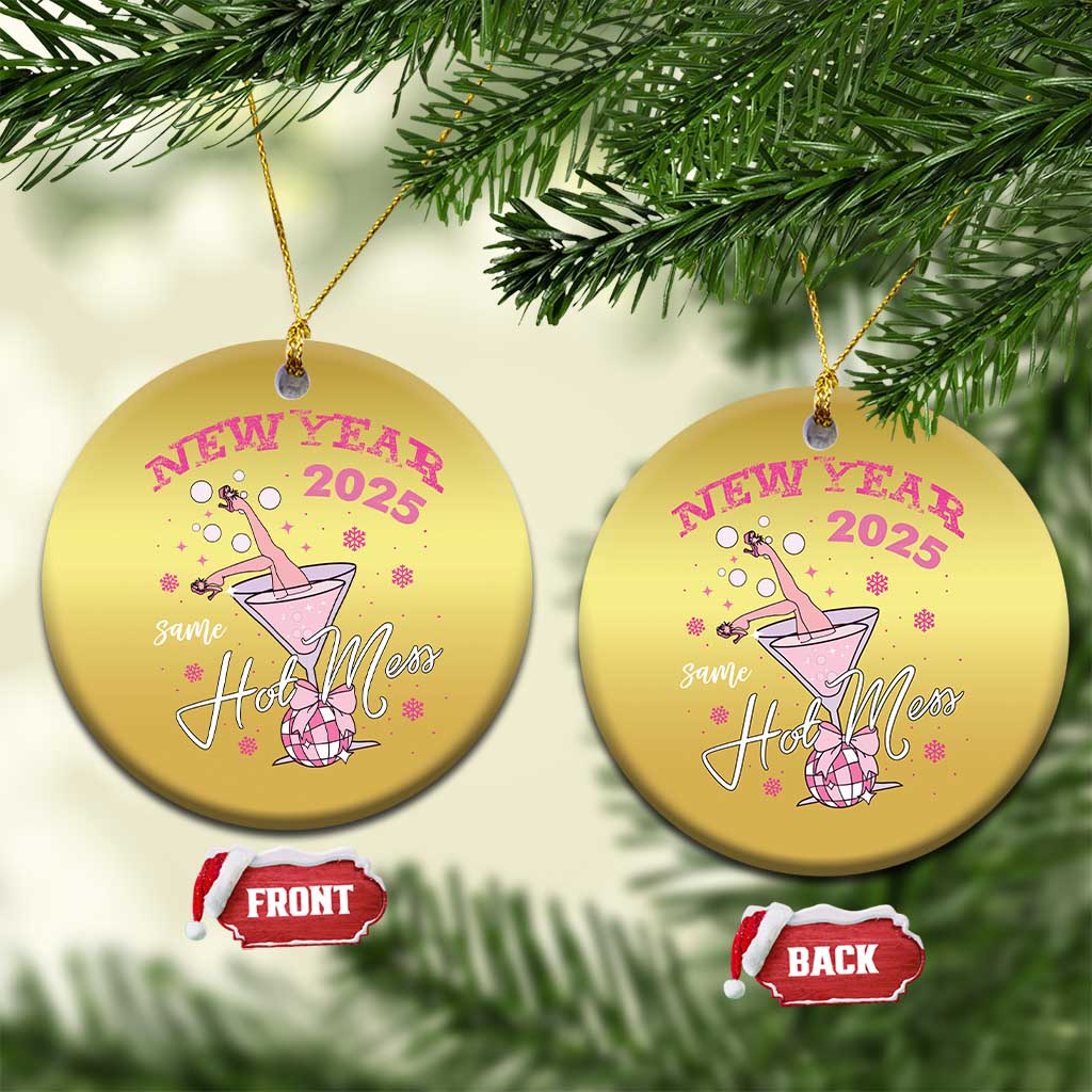 Funny New Year 2025 Same Hot Mess Christmas Ornament New Year's Eve Party Coquette Champagne Glass TS11