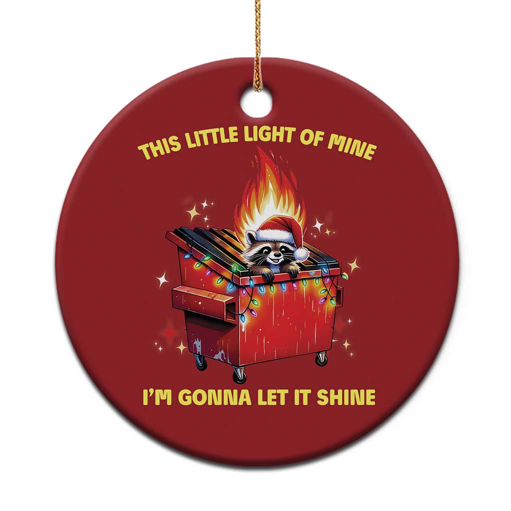 Funny Lil Fire Dumpster Racoon Christmas Ornament This Little Light Of Mine I'm Gonna Let It Shine TS11