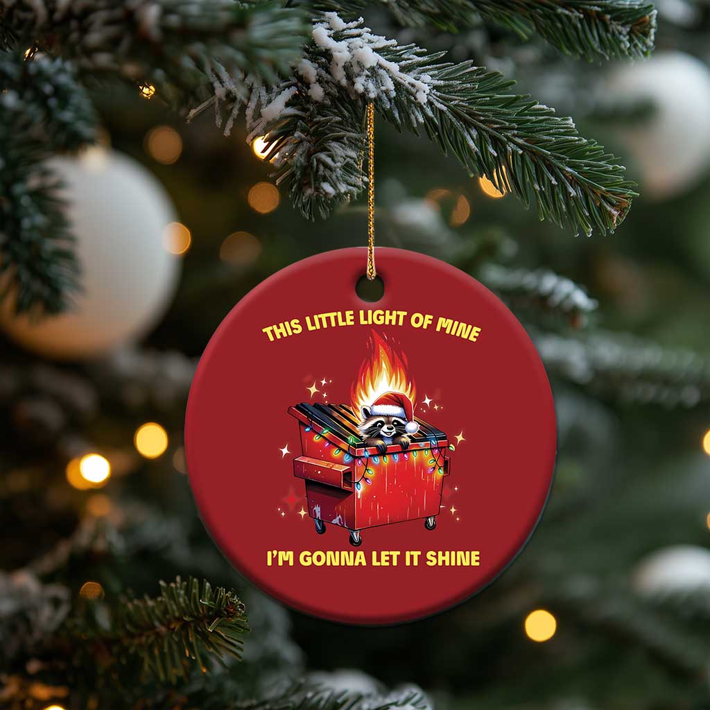 Funny Lil Fire Dumpster Racoon Christmas Ornament This Little Light Of Mine I'm Gonna Let It Shine TS11