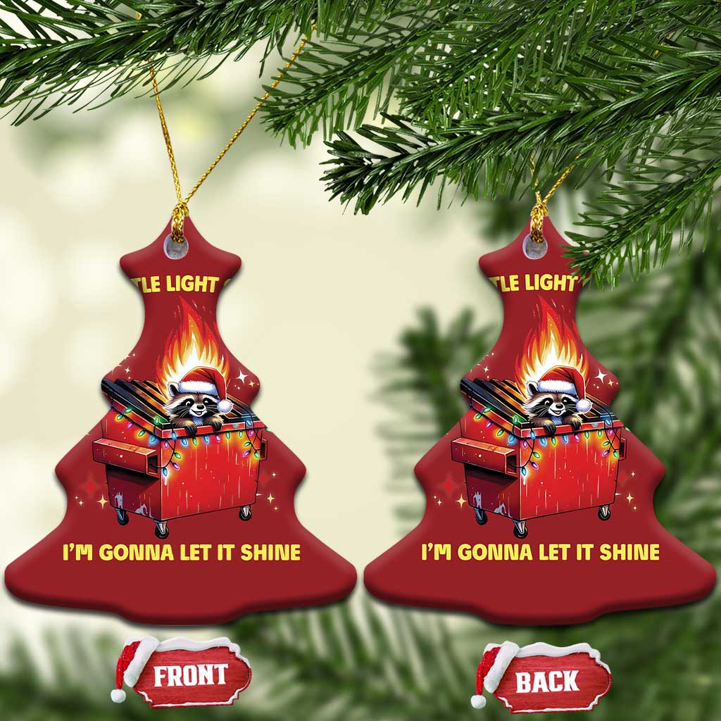Funny Lil Fire Dumpster Racoon Christmas Ornament This Little Light Of Mine I'm Gonna Let It Shine TS11