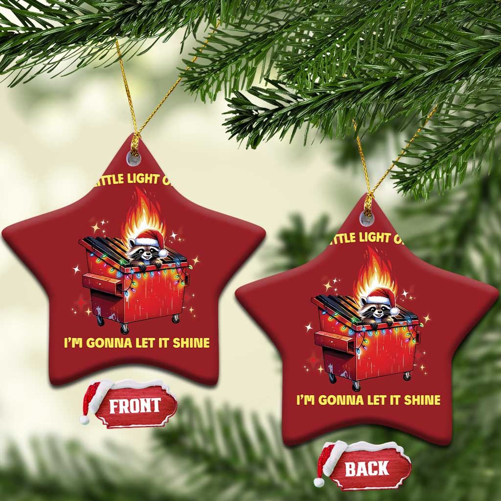 Funny Lil Fire Dumpster Racoon Christmas Ornament This Little Light Of Mine I'm Gonna Let It Shine TS11