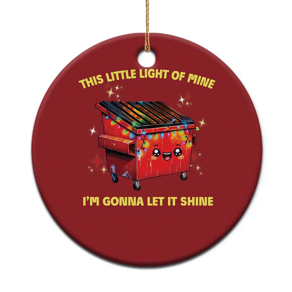 Funny Lil Fire Dumpster Christmas Ornament This Little Light Of Mine I'm Gonna Let It Shine TS11