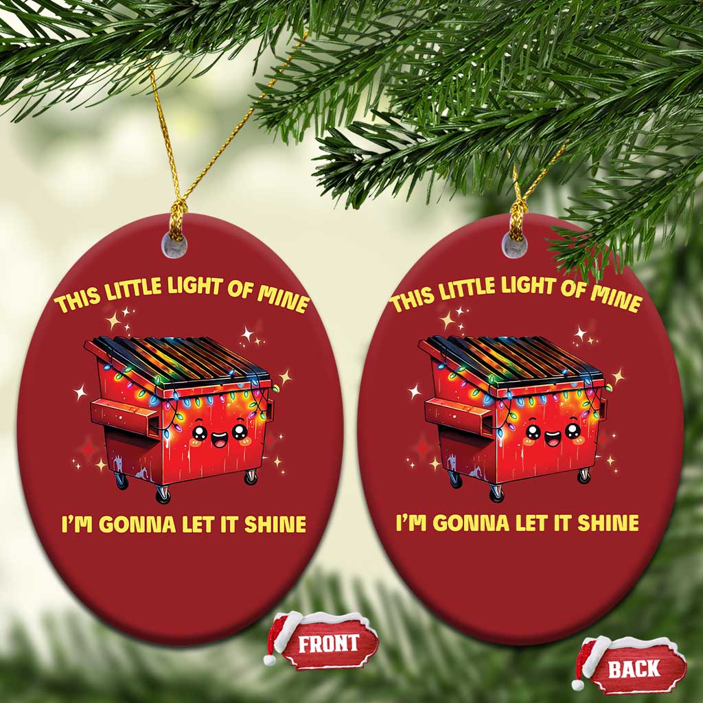Funny Lil Fire Dumpster Christmas Ornament This Little Light Of Mine I'm Gonna Let It Shine TS11