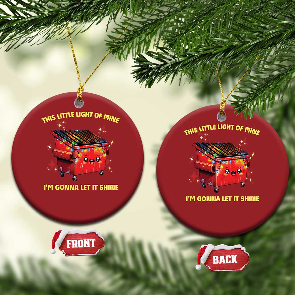Funny Lil Fire Dumpster Christmas Ornament This Little Light Of Mine I'm Gonna Let It Shine TS11