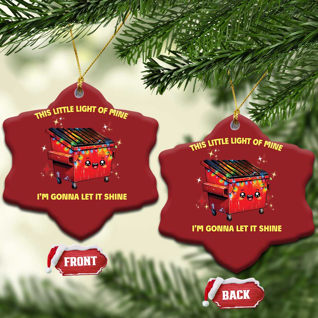Funny Lil Fire Dumpster Christmas Ornament This Little Light Of Mine I'm Gonna Let It Shine TS11