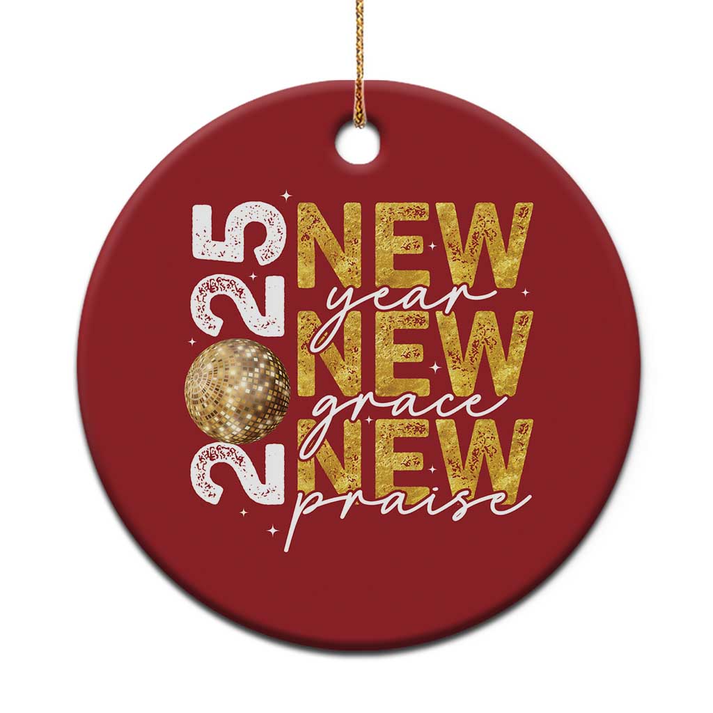 New Year New Grace New Praise 2025 Christmas Ornament TS11