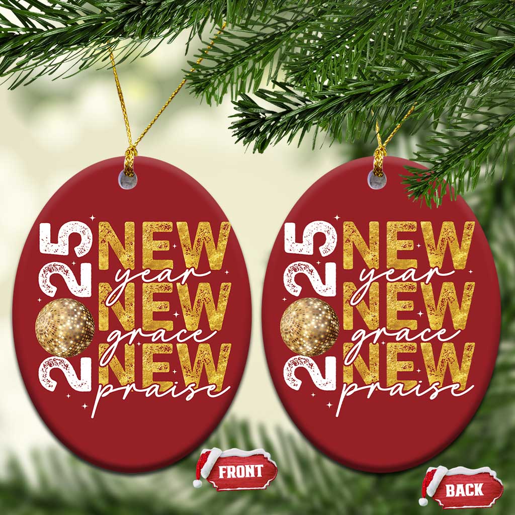 New Year New Grace New Praise 2025 Christmas Ornament TS11