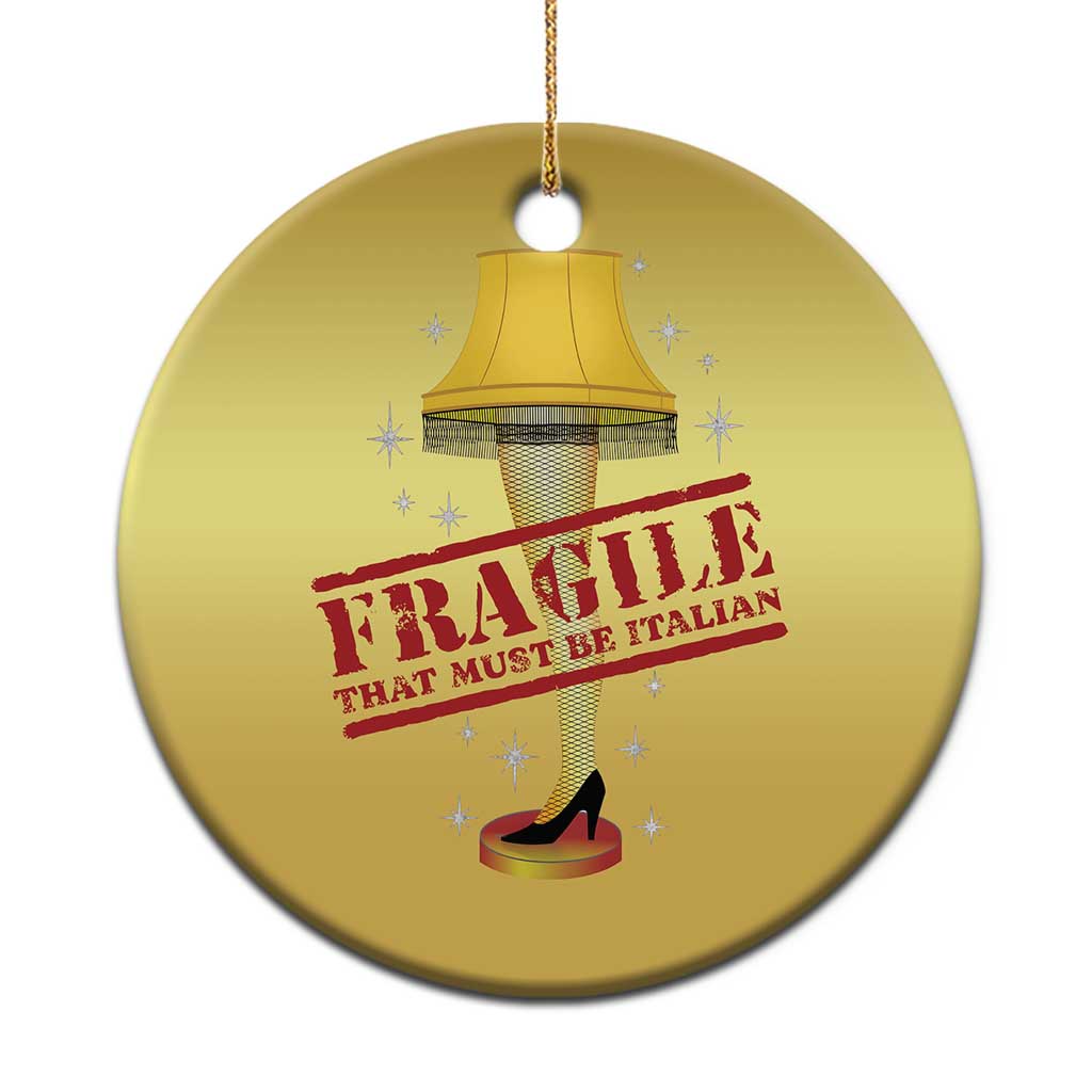 Funny Fragile That Must Be Italian Xmas Movie Christmas Ornament TS11