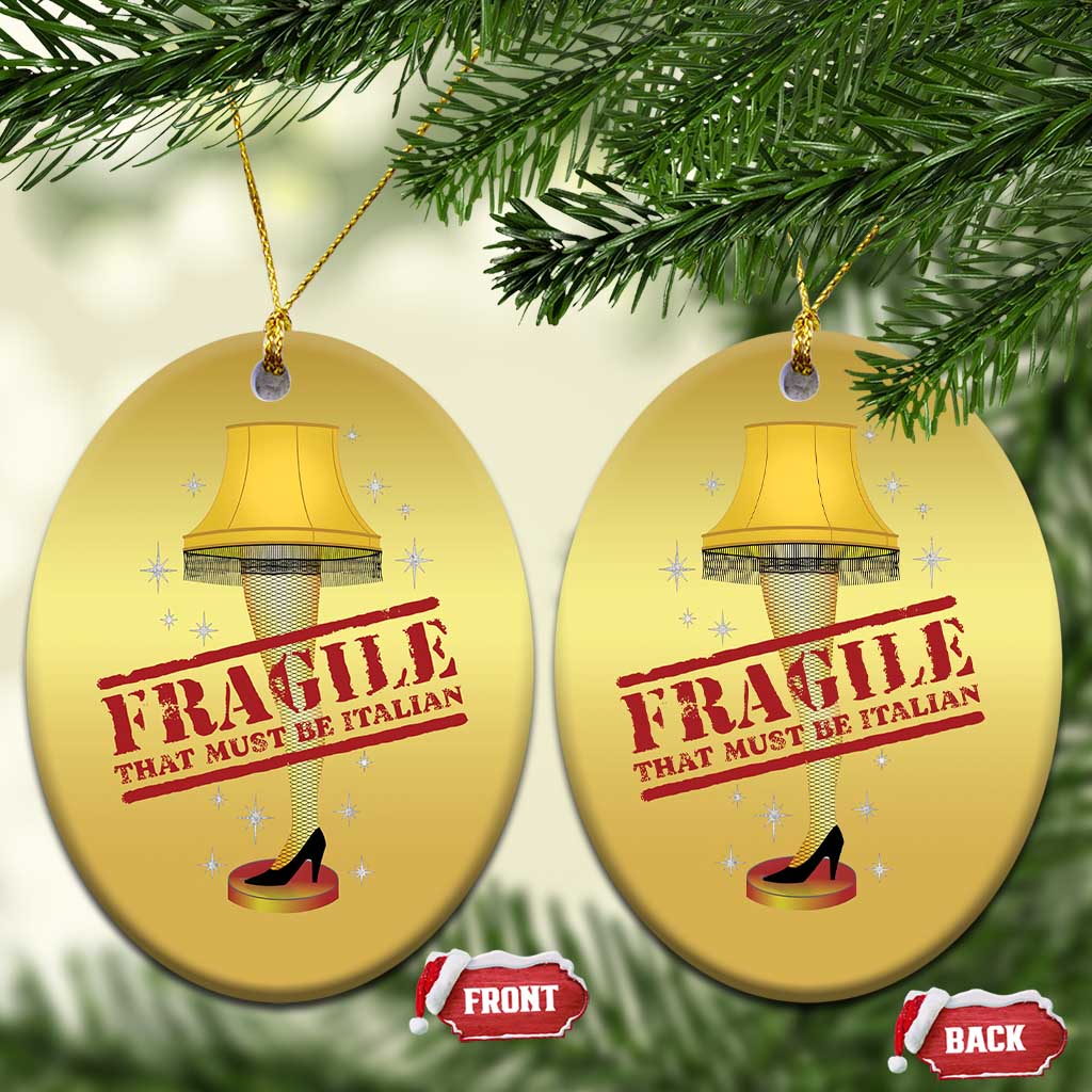 Funny Fragile That Must Be Italian Xmas Movie Christmas Ornament TS11
