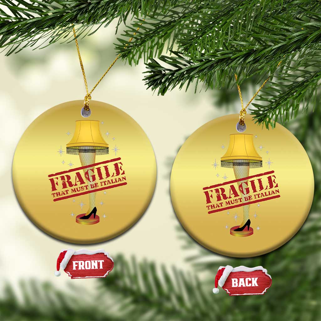Funny Fragile That Must Be Italian Xmas Movie Christmas Ornament TS11
