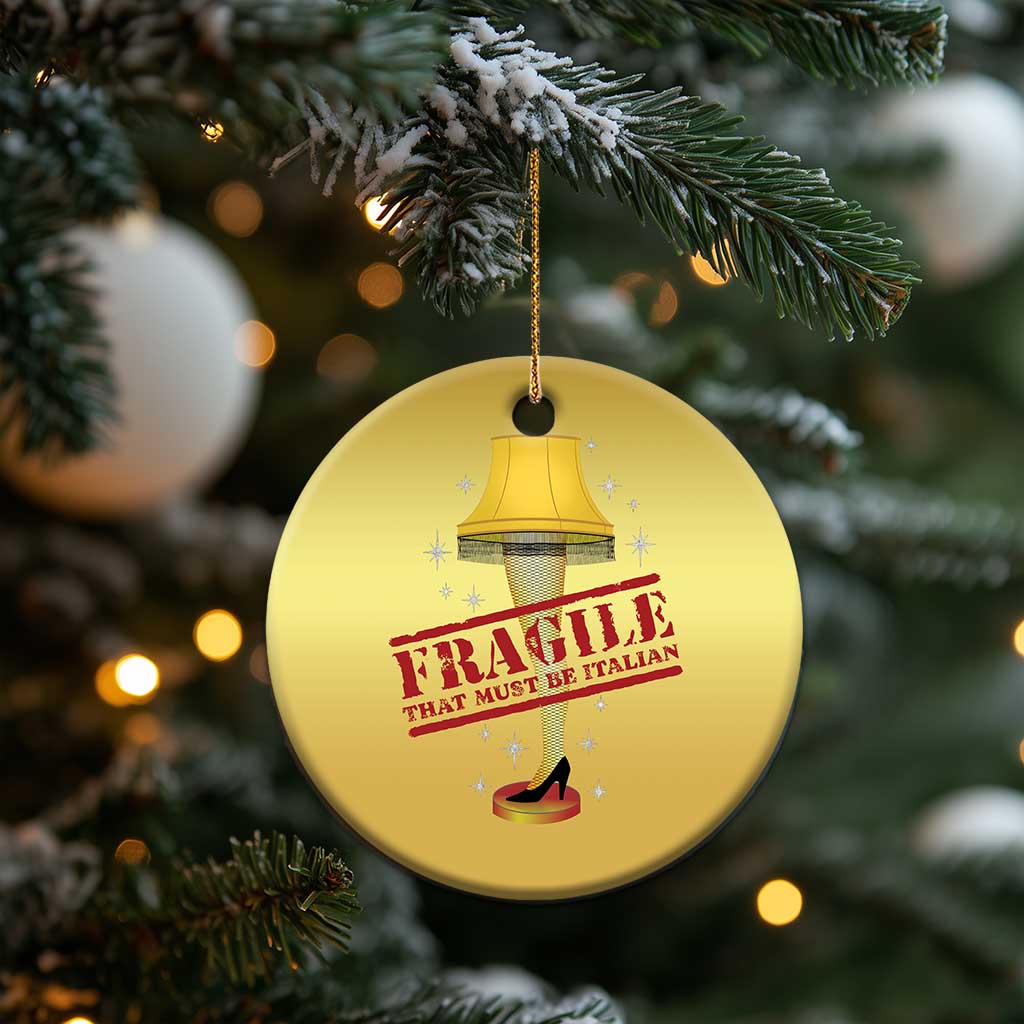 Funny Fragile That Must Be Italian Xmas Movie Christmas Ornament TS11