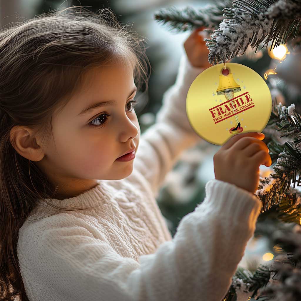 Funny Fragile That Must Be Italian Xmas Movie Christmas Ornament TS11