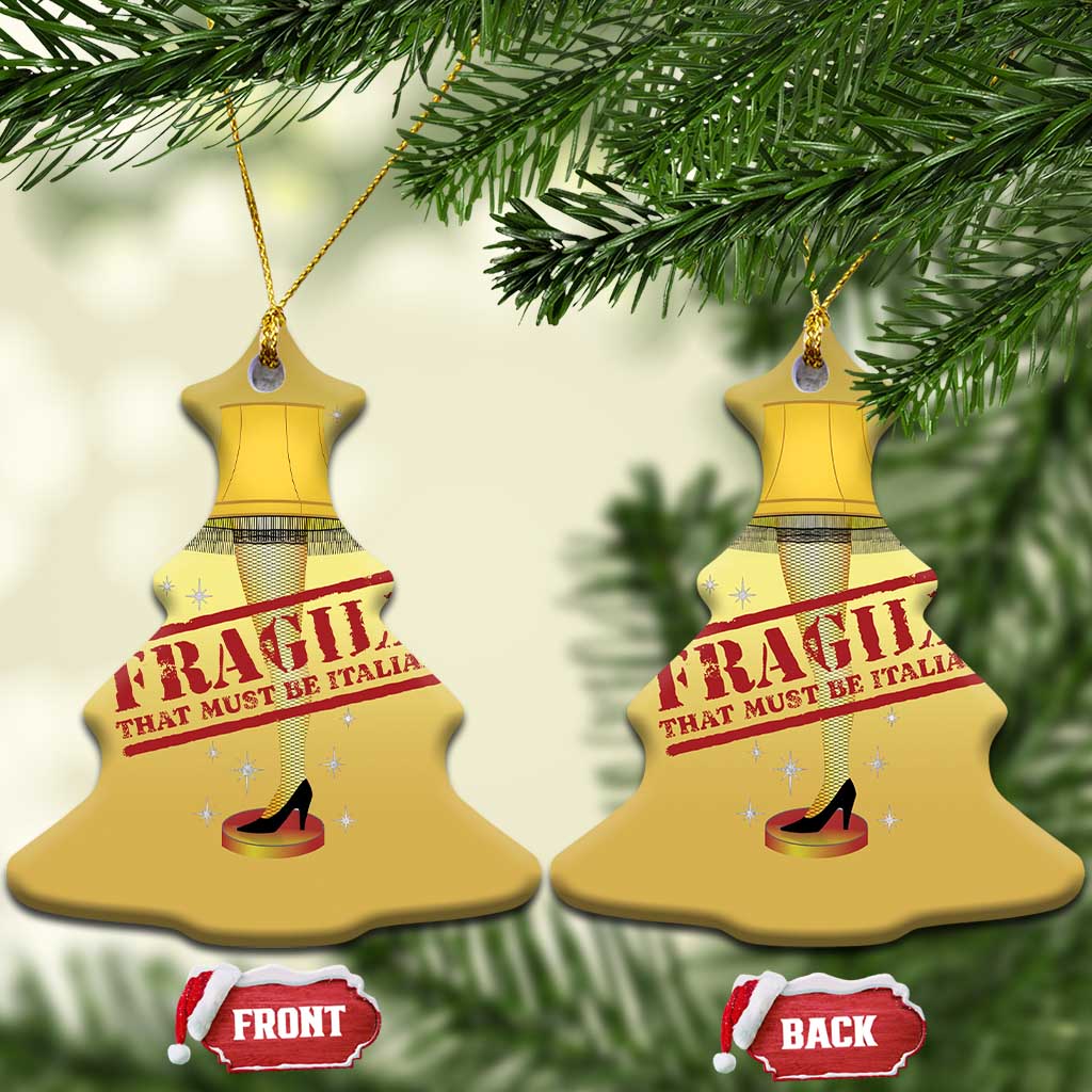 Funny Fragile That Must Be Italian Xmas Movie Christmas Ornament TS11