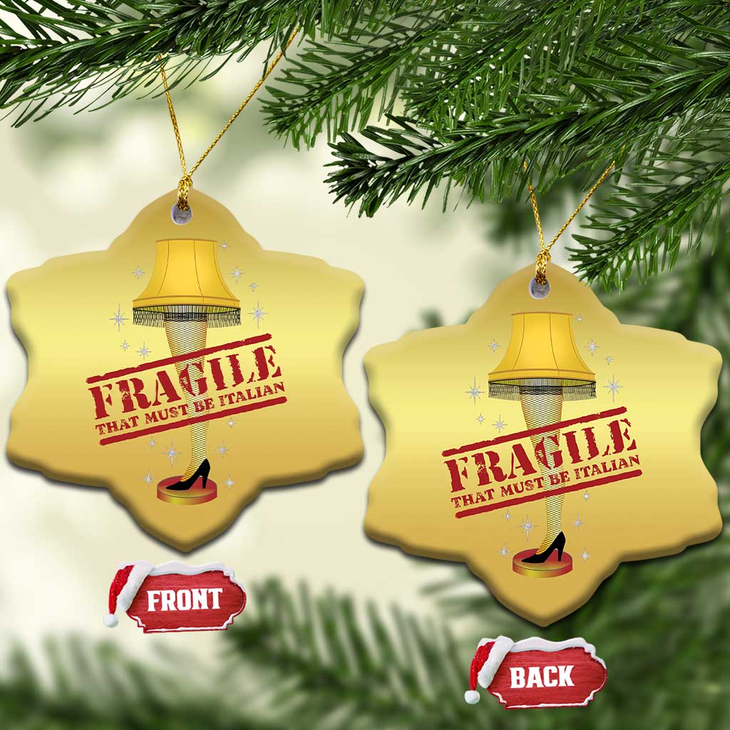 Funny Fragile That Must Be Italian Xmas Movie Christmas Ornament TS11