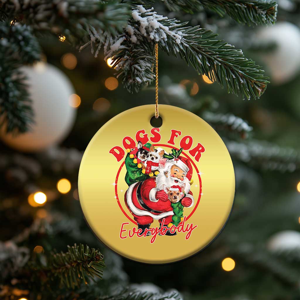 Funny Xmas Dog Owner Christmas Ornament Dogs For Everybody Santa Sack Chihuahua TS11