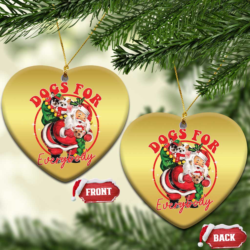 Funny Xmas Dog Owner Christmas Ornament Dogs For Everybody Santa Sack Chihuahua TS11