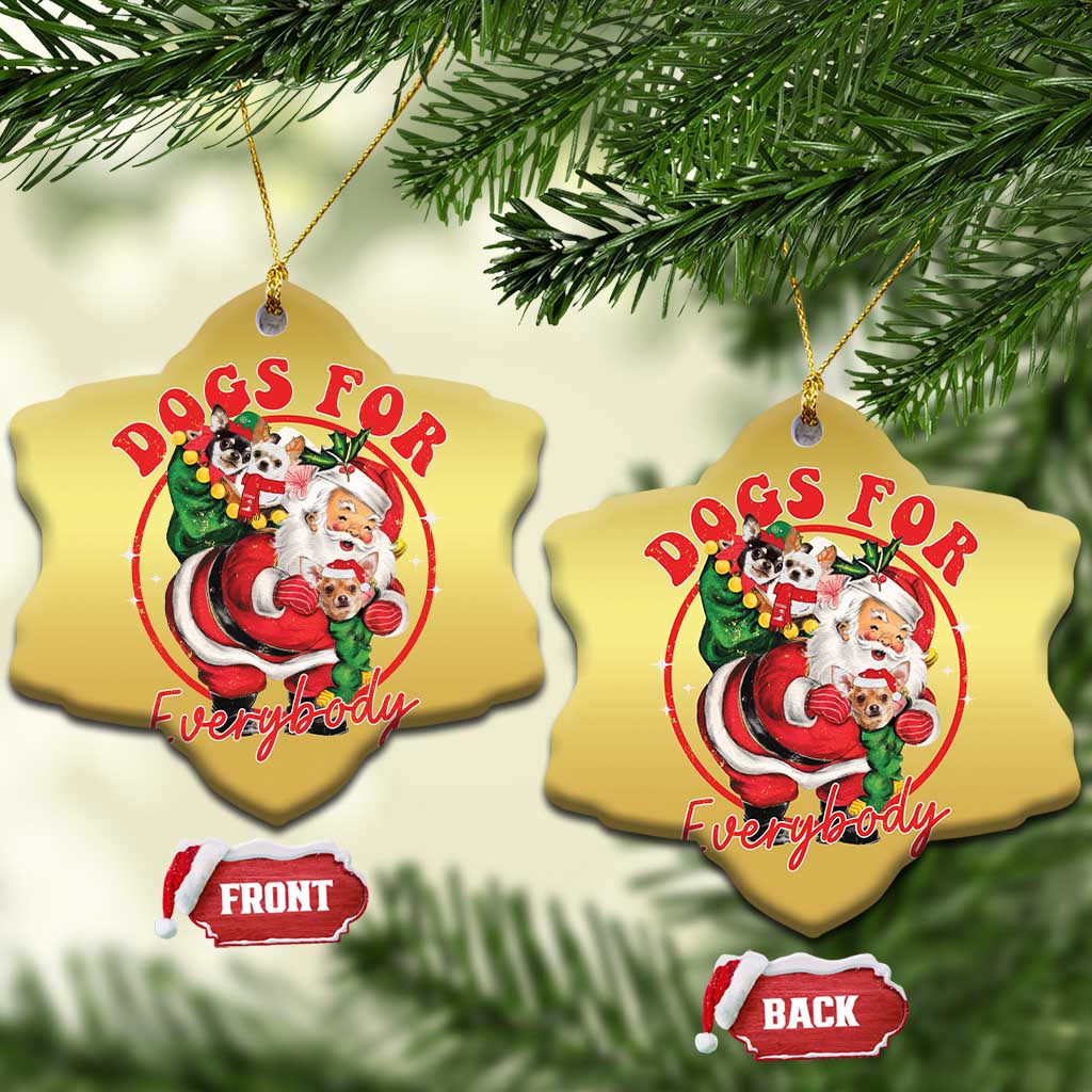 Funny Xmas Dog Owner Christmas Ornament Dogs For Everybody Santa Sack Chihuahua TS11