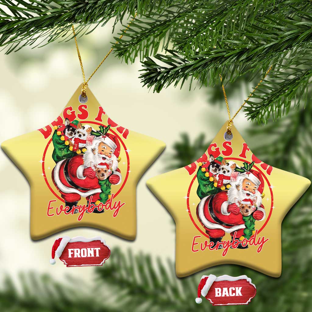 Funny Xmas Dog Owner Christmas Ornament Dogs For Everybody Santa Sack Chihuahua TS11