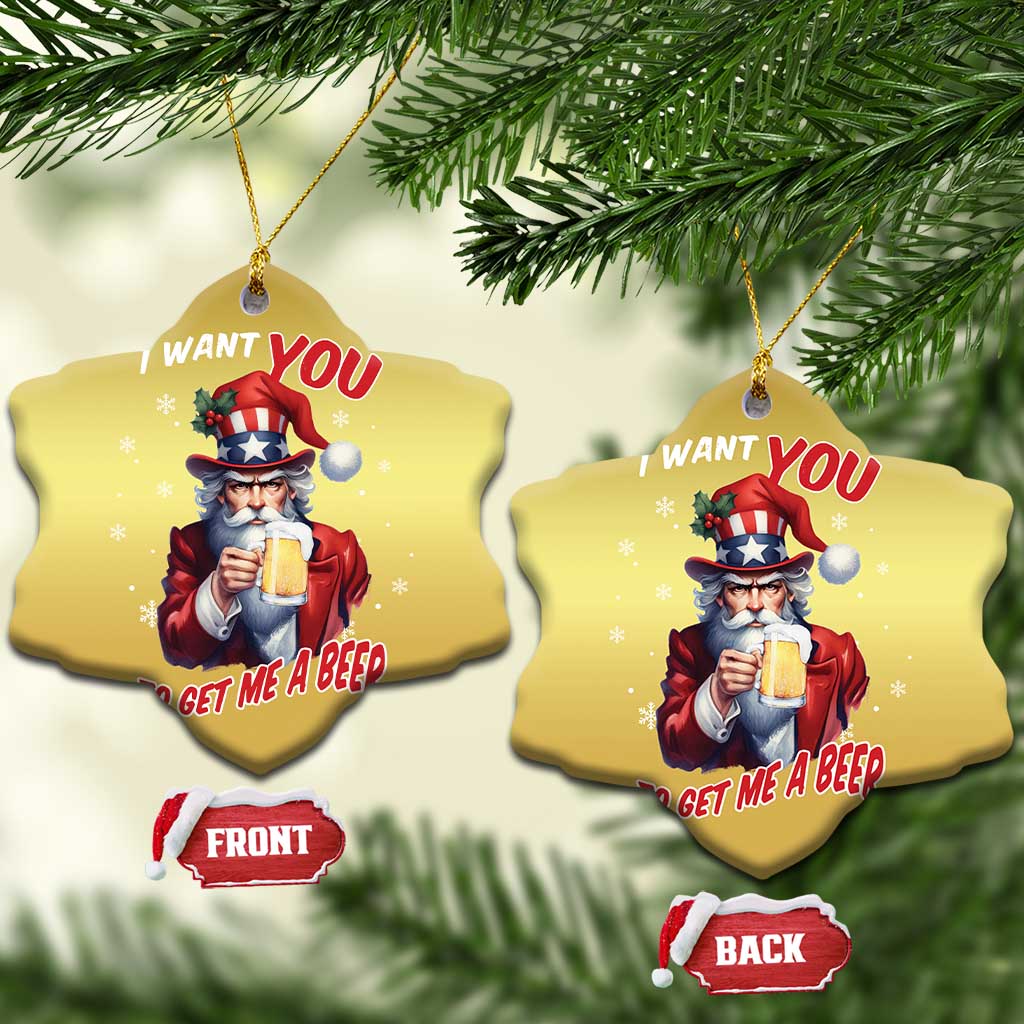 Funny Xmas Beer Christmas Ornament I Want You To Get Me A Beer Santa Uncle Sam TS11