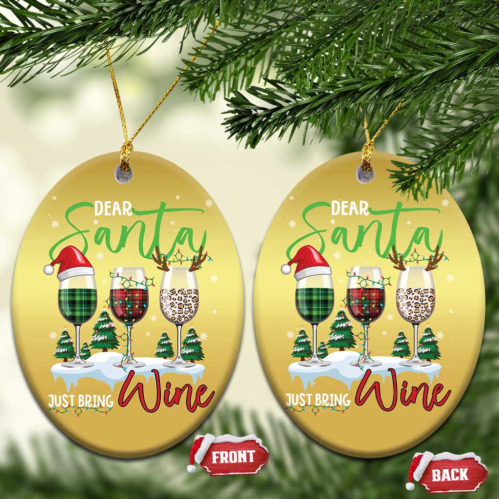 Funny Xmas Wine Christmas Ornament Dear Santa Just Bring Wine Winter Holiday TS11
