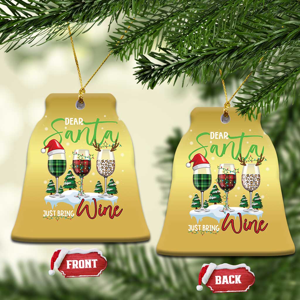 Funny Xmas Wine Christmas Ornament Dear Santa Just Bring Wine Winter Holiday TS11