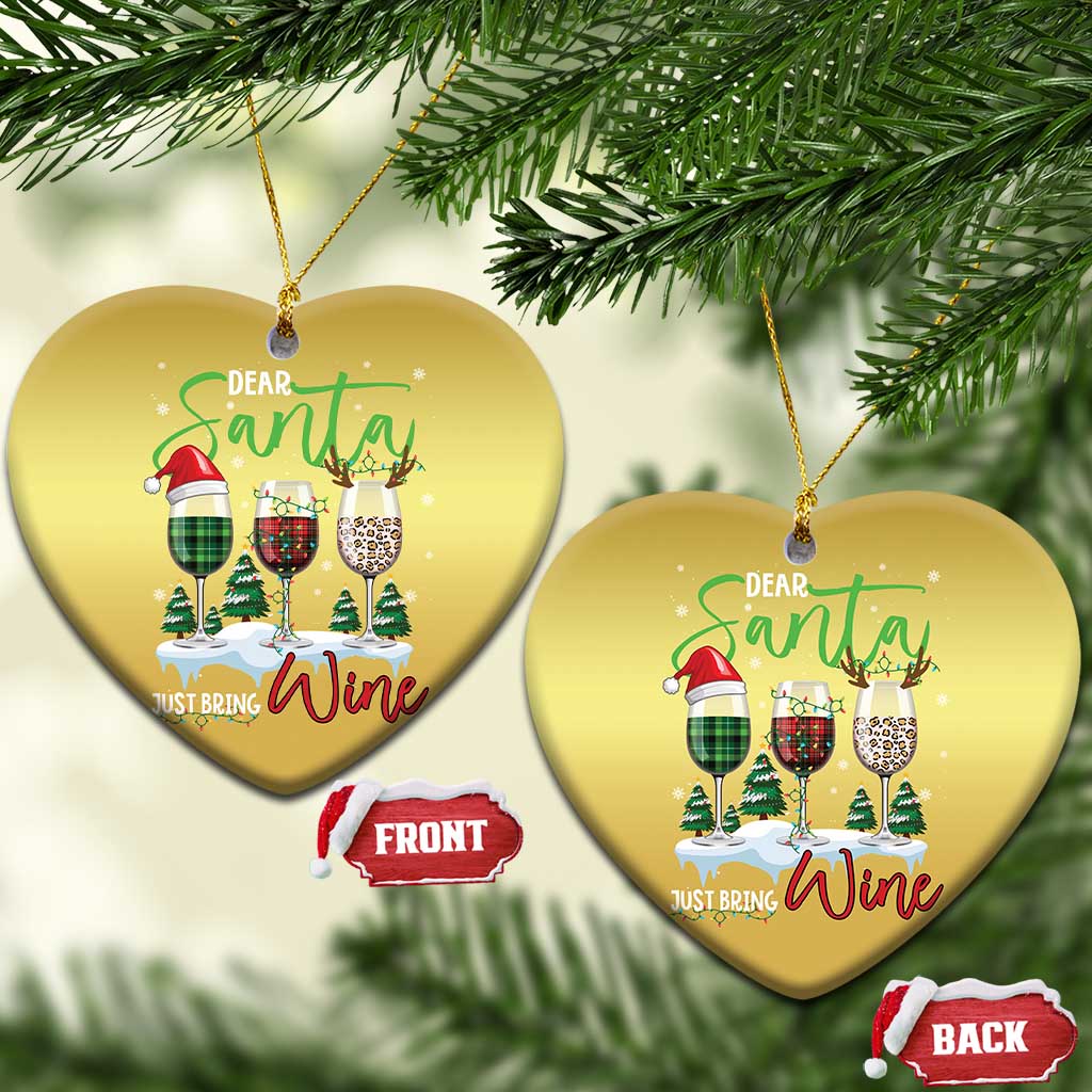 Funny Xmas Wine Christmas Ornament Dear Santa Just Bring Wine Winter Holiday TS11
