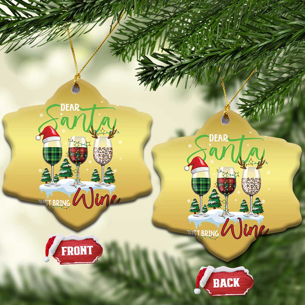 Funny Xmas Wine Christmas Ornament Dear Santa Just Bring Wine Winter Holiday TS11