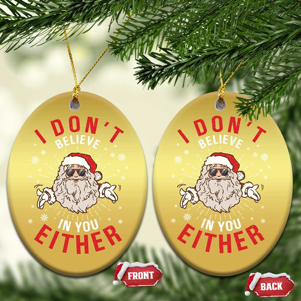 Funny Christmas Santa Christmas Ornament I Don't Believe In You Either Vintage Santa Xmas TS11