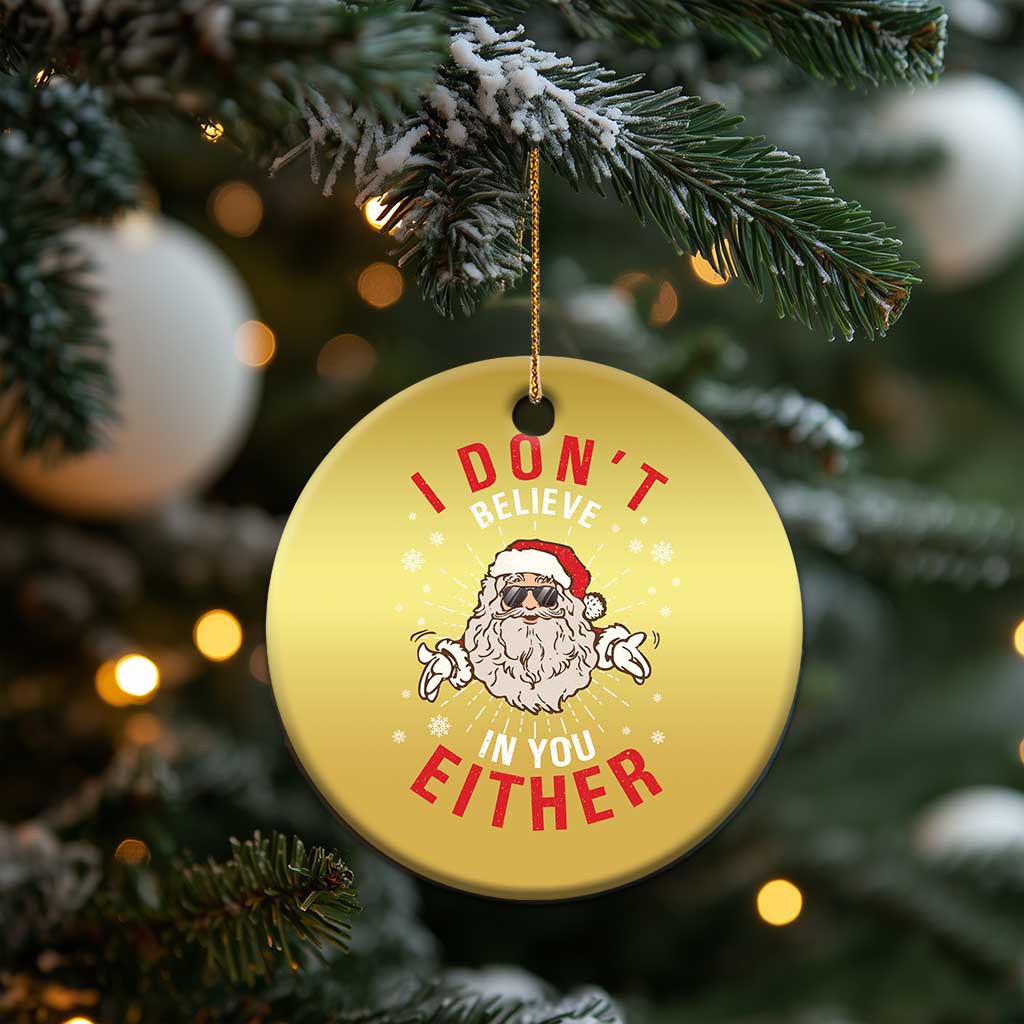 Funny Christmas Santa Christmas Ornament I Don't Believe In You Either Vintage Santa Xmas TS11