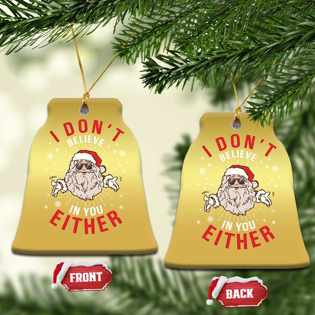 Funny Christmas Santa Christmas Ornament I Don't Believe In You Either Vintage Santa Xmas TS11