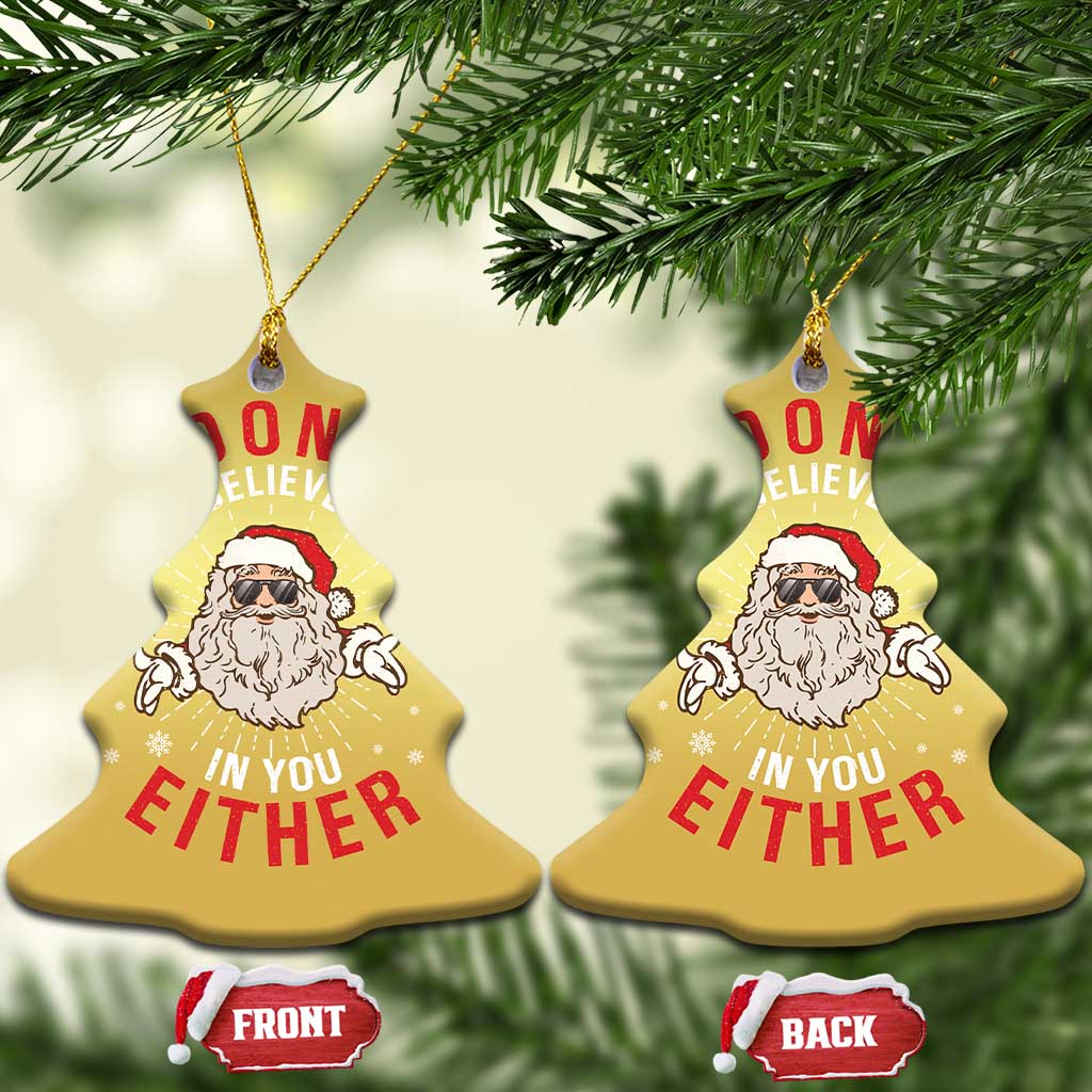 Funny Christmas Santa Christmas Ornament I Don't Believe In You Either Vintage Santa Xmas TS11