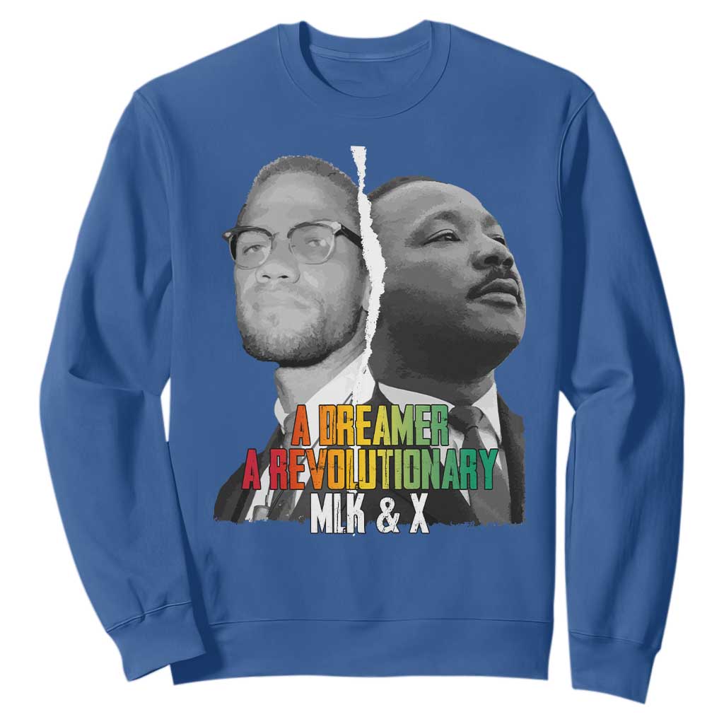 Martin Luther King Malcolm X Sweatshirt A Dreamer A Revolutionary Black Leaders TS11