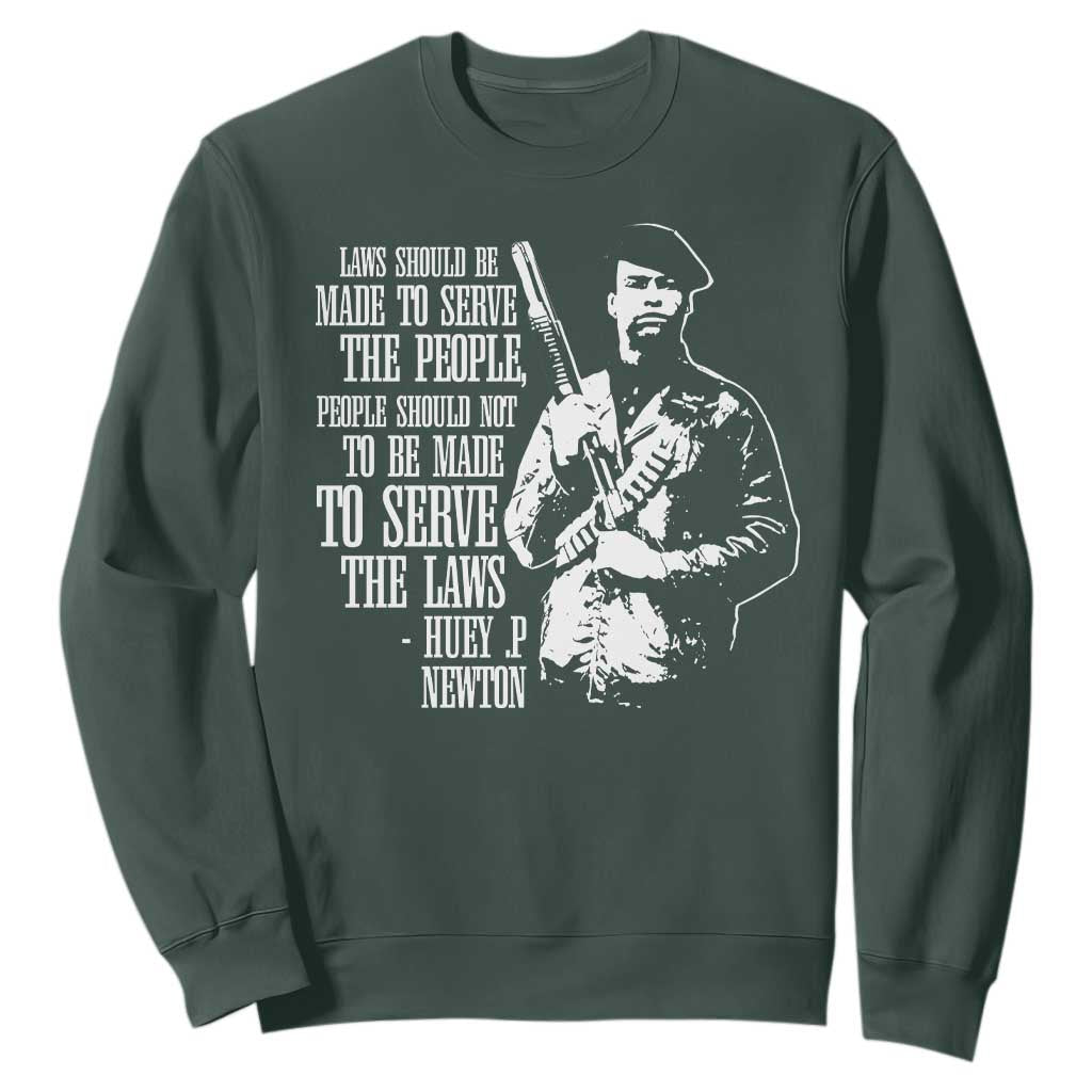 Huey P.Newton Quote Sweatshirt People Should Not To Be Made To Serve The Laws Black History Month Black Panther Party TS11