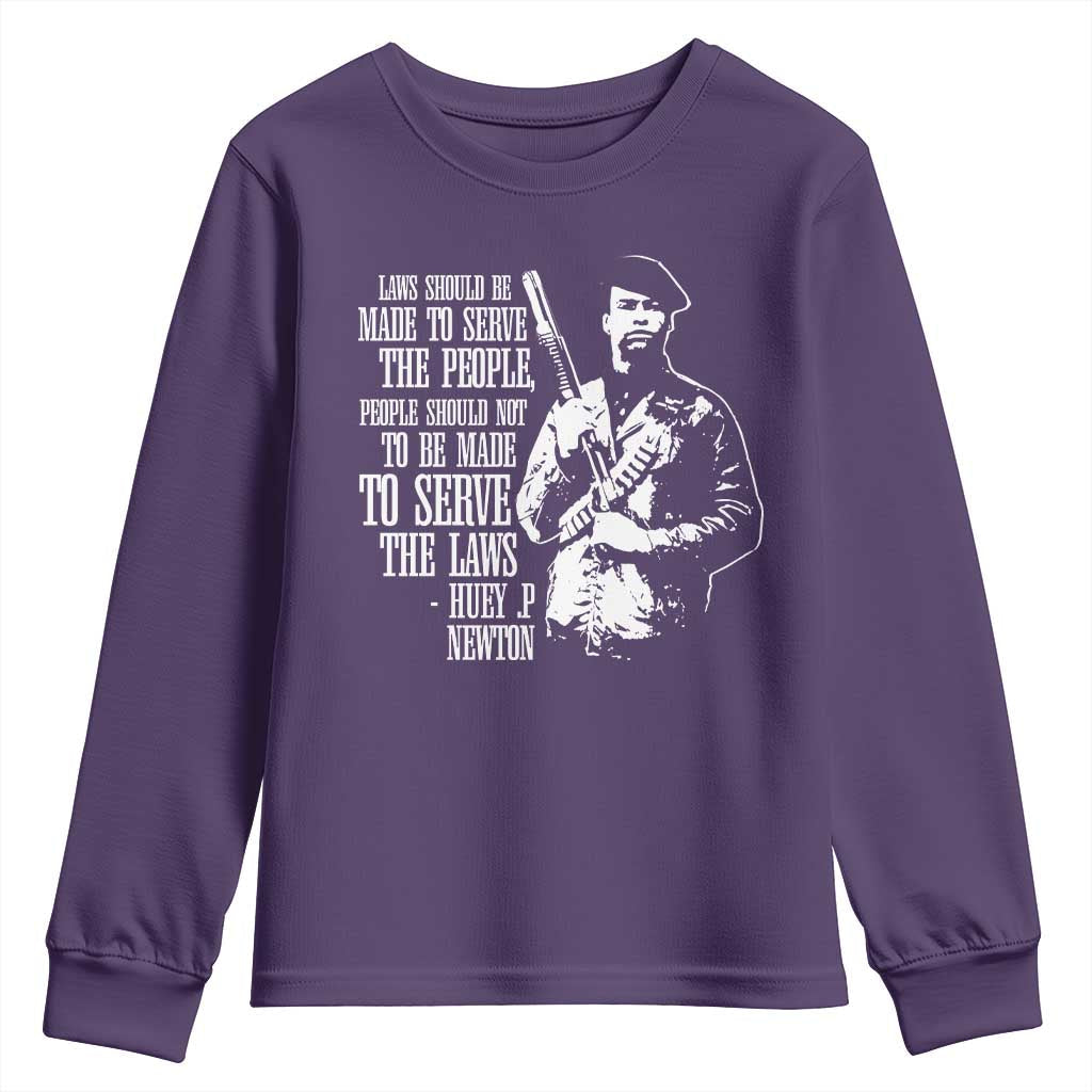 Huey P.Newton Quote Youth Sweatshirt People Should Not To Be Made To Serve The Laws Black History Month Black Panther Party TS11