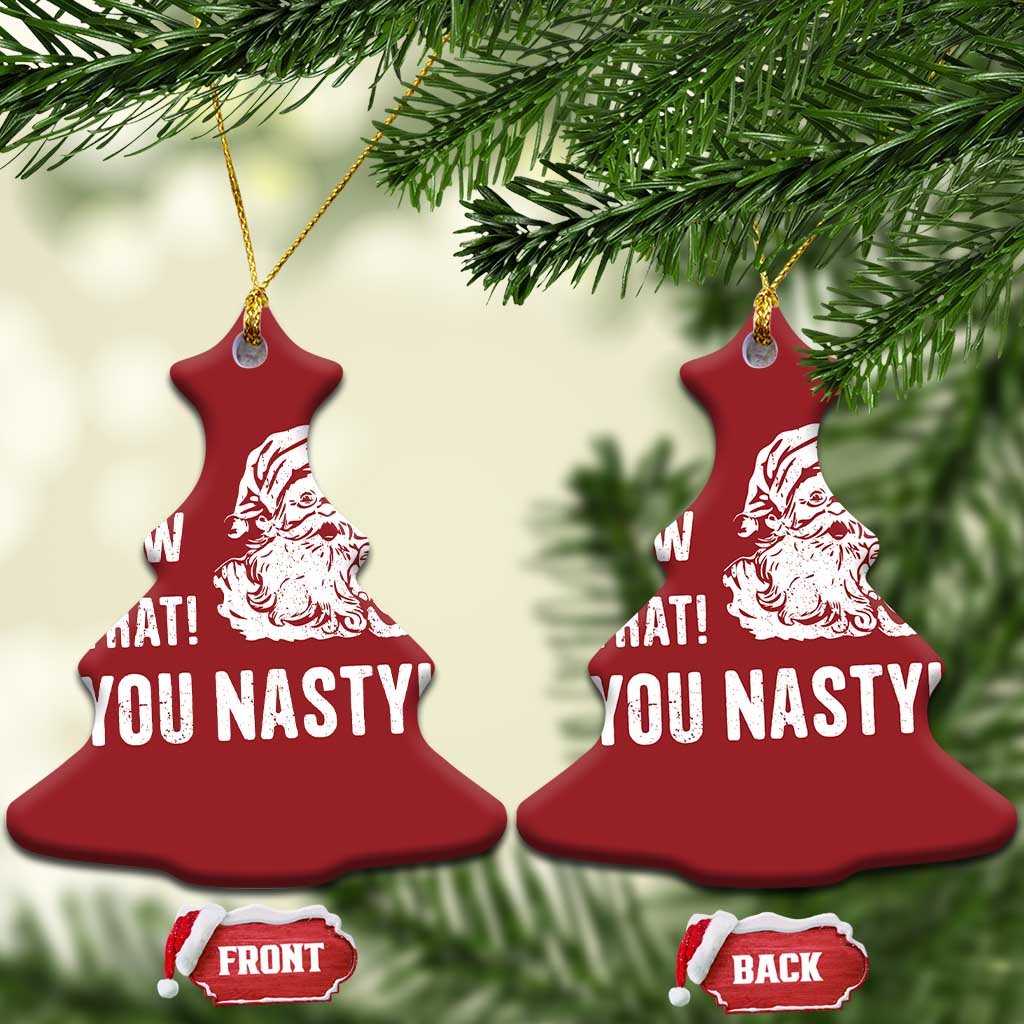 Funny Xmas Santa Christmas Ornament I Saw That You Nasty Xmas Naughty Kids TS11