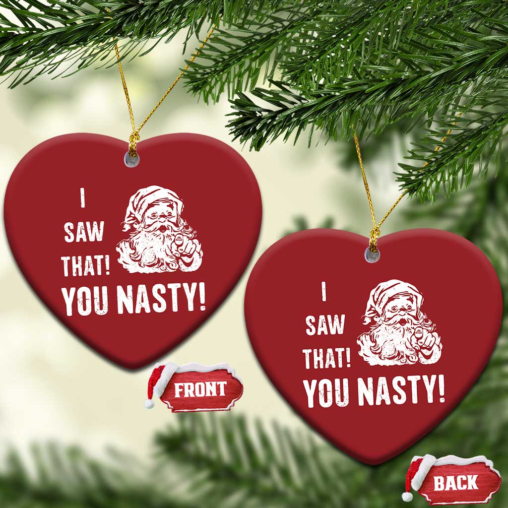 Funny Xmas Santa Christmas Ornament I Saw That You Nasty Xmas Naughty Kids TS11