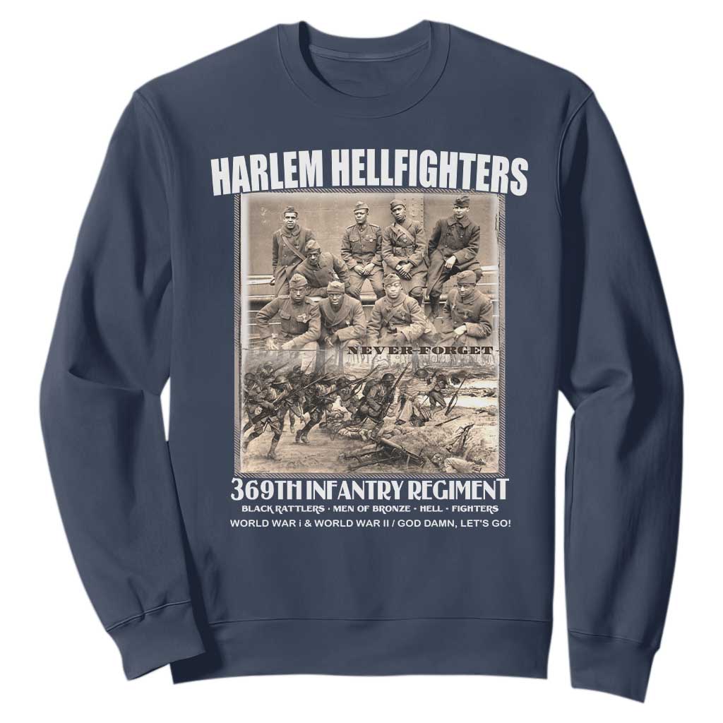 Never Forget Harlem Hellfighters Sweatshirt 369TH Infantry Regiment Black God Damn Let's Go TS11